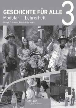 Geschichte für alle 3 – Modular – Lehrerheft von Brzobohaty,  Johannes, Mann,  Elisabeth, Monyk,  Elisabeth, Schreiner,  Eva