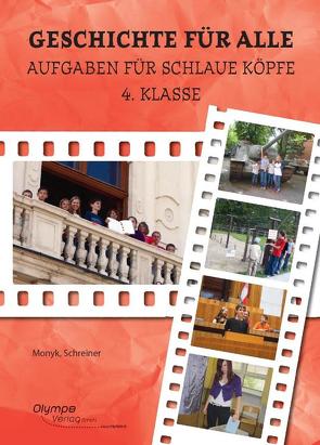 Geschichte für alle 4 – Aufgaben für schlaue Köpfe von Monyk,  Elisabeth, Schreiner,  Eva