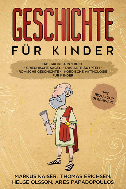 Geschichte für Kinder: Das große 4 in 1 Buch von Erichsen,  Thomas, Kaiser,  Markus, Olsson,  Helge, Papadopoulos,  Ares