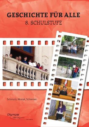 Geschichte für alle, 8. Schulstufe, Ausgabe nach dem Lehrplan der Allgemeinen Sonderschule von Mann,  Elisabeth, Monyk,  Elisabeth, Schreiner,  Eva