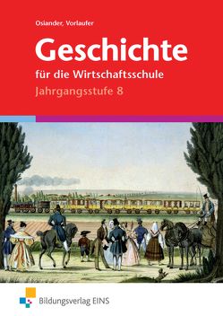 Geschichte für die Wirtschaftsschule von Osiander,  Wolfgang, Vorlaufer,  Jürgen