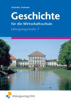 Geschichte für die Wirtschaftsschule von Osiander,  Wolfgang, Vorlaufer,  Jürgen