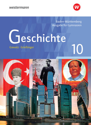 Geschichte – Ausgabe für Gymnasien in Baden-Württemberg von Arbeiter,  Carsten, Becker-Waßner,  Nicola, Breiding,  Birgit, Gawatz,  Andreas, Grießinger,  Andreas, Hansing,  Annette, Hellberg,  Florian, Hoffmann,  Michael, Holzgräbe,  Kerstin, Ilg,  Reinhard, Keukeler,  Thomas, Koch,  Armin, Lendzian,  Hans-Jürgen, Löffler,  Gerhild, Manker,  Petra, Mayer,  Jochen, Ringelsbacher,  Beatrix, Schipperges,  Stefan