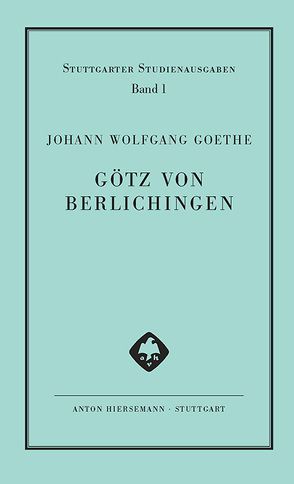 Geschichte Gottfriedens von Berlichingen mit der eisernen Hand dramatisiert. Götz von Berlichingen mit der eisernen Hand von Goethe,  Johann Wolfgang, Plachta,  Bodo