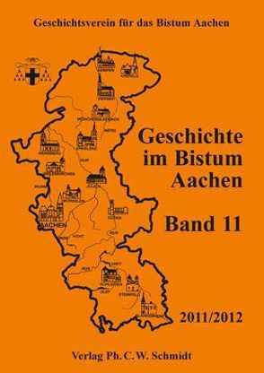 Geschichte im Bistum Aachen, Band 11 (2011/2012)