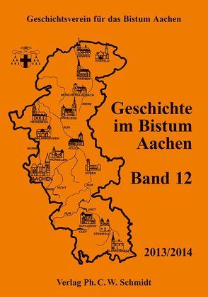 Geschichte im Bistum Aachen, Band 12 (2013/2014)