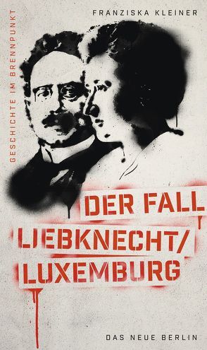 Geschichte im Brennpunkt – Der Fall Liebknecht/Luxemburg von Schumann,  Frank