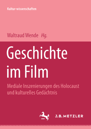 Geschichte im Film von Wende,  Waltraud