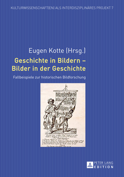 Geschichte in Bildern – Bilder in der Geschichte von Kotte,  Eugen