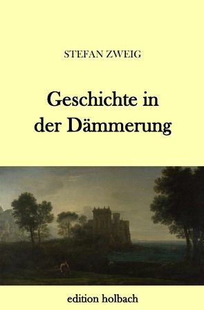 Geschichte in der Dämmerung von Zweig,  Stefan