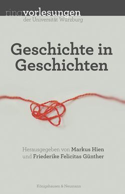 Geschichte in Geschichten von Günther,  Friederike Felicitas, Hien,  Markus