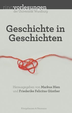 Geschichte in Geschichten von Günther,  Friederike Felicitas, Hien,  Markus