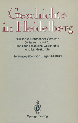 Geschichte in Heidelberg von Historisches Seminar, Miethke ,  Jürgen