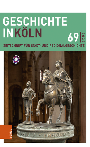 Geschichte in Köln 69 (2022) von Bergmann,  Ulrike, Böhringer,  Letha, Deeters,  Joachim, Deres,  Thomas, Gergen,  Thomas, Hausmann,  Nils, Hillen,  Christian, Jansen,  Markus, Jaser,  Christian, Kaiser,  Michael, Kenda,  Carlotta, Lambert,  Birgit, Lewejohann,  Stefan, Limbach,  Saskia, Meyer-Schlenkrich,  Carla, Mölich,  Georg, Oepen,  Joachim, Pawlik,  Anna, Pleis,  Franziska, Rosen,  Wolfgang, Speer,  Lothar, Ubl,  Karl, von Plehwe-Leisen,  Esther, Wagner,  Gregor, Wunsch,  Stefan