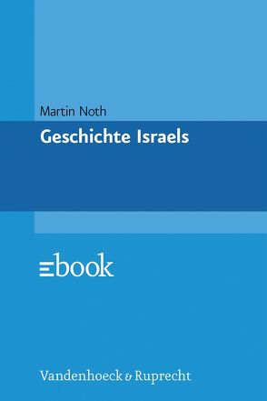 Geschichte Israels von Noth,  Martin