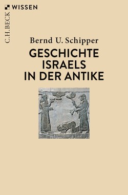 Geschichte Israels in der Antike von Schipper,  Bernd U