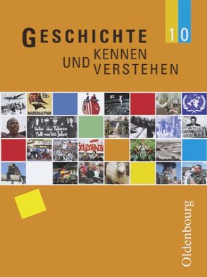 Geschichte kennen und verstehen – Realschule Bayern – 10. Jahrgangsstufe von Feller,  Nils, Fritsche,  Christian, Lipinski,  Cornelia