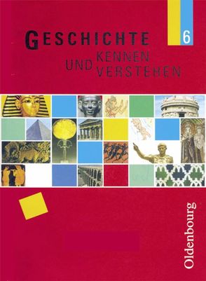 Geschichte kennen und verstehen – Realschule Bayern – 6. Jahrgangsstufe von Fritsche,  Christian, Lipinski,  Cornelia, Meyer,  Johanna