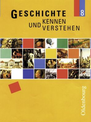 Geschichte kennen und verstehen – Realschule Bayern – 8. Jahrgangsstufe von Feller,  Nils, Fritsche,  Christian, Lipinski,  Cornelia