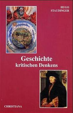 Geschichte kritischen Denkens von den Anfängen bis zur Gegenwart von Staudinger,  Hugo