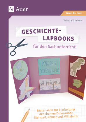 Geschichte-Lapbooks für den Sachunterricht von Einstein,  Wanda