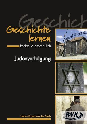 Geschichte lernen – konkret & anschaulich: Judenverfolgung von van der Gieth,  Hans-Jürgen