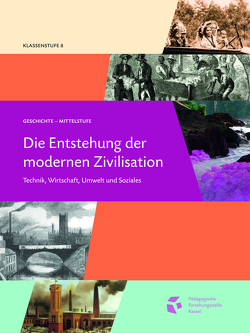 Geschichte – Mittelstufe. Die Entstehung der modernen Zivilisation von Zech,  Markus Michael