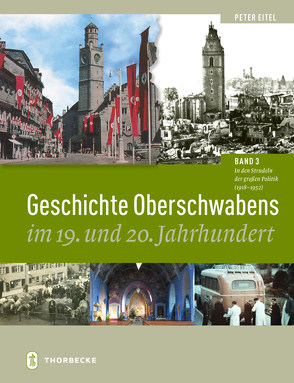 Geschichte Oberschwabens im 19. und 20. Jahrhundert von Eitel,  Peter