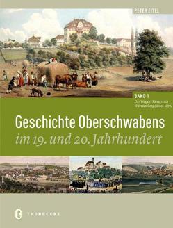 Geschichte Oberschwabens im 19. und 20. Jahrhundert von Eitel,  Peter