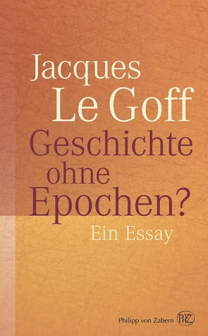 Geschichte ohne Epochen? von Goff,  Jacques Le, Jöken,  Klaus