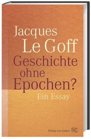 Geschichte ohne Epochen? von Jöken,  Klaus, Le Goff,  Jacques