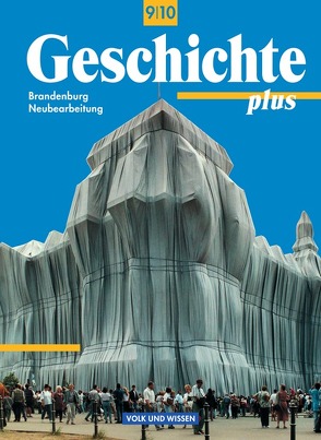 Geschichte plus – Brandenburg – 9./10. Schuljahr von Funken,  Walter, Goeke,  Harald, Habermaier,  Volker, Holstein,  Karl-Heinz, Koltrowitz,  Bernd, Krenzer,  Michael, Thieme,  Thomas