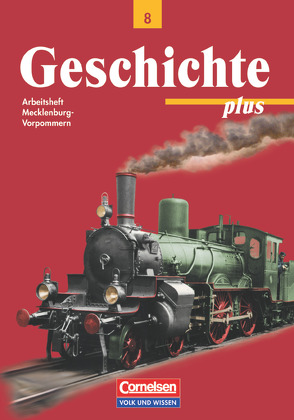 Geschichte plus – Regionale Schule und Gymnasium Mecklenburg-Vorpommern – 8. Schuljahr von Bodewald,  Heike