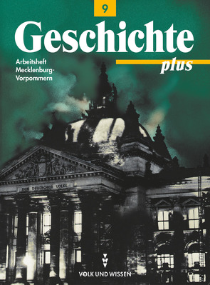 Geschichte plus – Regionale Schule und Gymnasium Mecklenburg-Vorpommern – 9. Schuljahr von Bodewald,  Heike, Funken,  Walter, Koltrowitz,  Bernd