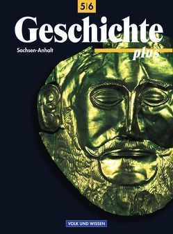 Geschichte plus – Sachsen-Anhalt – 5./6. Schuljahr von Hoenack,  Anneliese, Koltrowitz,  Bernd, Meyer,  Christian, Stöckel,  Jan-Peter, Willert,  Helmut, Witt,  Karsten