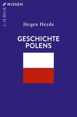 Geschichte Polens von Heyde,  Jürgen