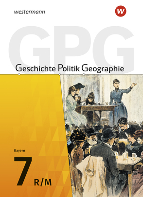 Geschichte – Politik – Geographie (GPG) – Ausgabe 2017 für Mittelschulen in Bayern von Bolleininger,  Heike, Budelmann,  Geerd, Gruber,  Jan, Grünkorn,  Diana, Krautter,  Yvonne, Schäfer,  Florian, Zader-Ulitzka,  Andrea