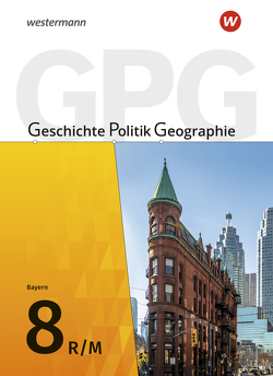 Geschichte – Politik – Geographie (GPG) – Ausgabe 2017 für Mittelschulen in Bayern von Bolleininger,  Heike, Budelmann,  Geerd, Gruber,  Jan, Grünkorn,  Diana, Krautter,  Yvonne, Schäfer,  Florian, Zader-Ulitzka,  Andrea