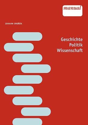 Geschichte – Politik – Wissenschaft von Dvorák,  Johann