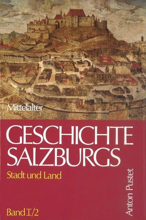 Geschichte Salzburgs – Stadt und Land von Dopsch,  Heinz, Spatzenegger,  Hans