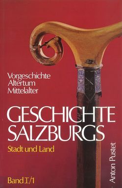 Geschichte Salzburgs – Stadt und Land von Dopsch,  Heinz, Spatzenegger,  Hans