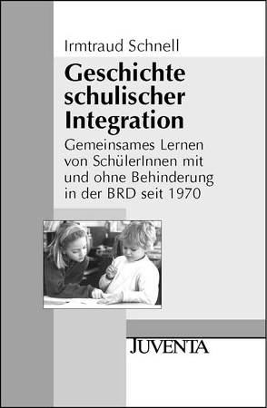 Geschichte schulischer Integration von Schnell,  Irmtraud