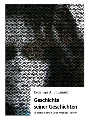 Geschichte seiner Geschichten von Baumann,  Evgenija A.