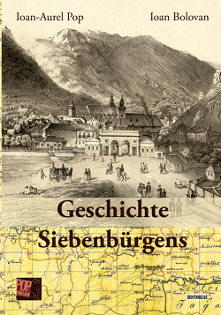 Geschichte Siebenbürgens von Bolovan,  Ioan, Kremm,  Werner, Pop,  Ioan‑Aurel, Pop,  Traian