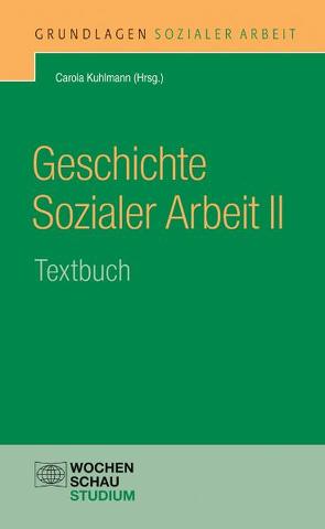 Geschichte Sozialer Arbeit II von Kuhlmann,  Carola