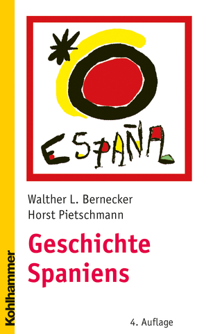 Geschichte Spaniens von Bernecker,  Walther L., Pietschmann,  Horst