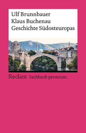 Geschichte Südosteuropas von Brunnbauer,  Ulf, Buchenau,  Klaus