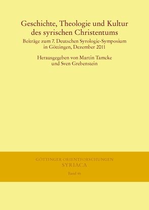 Geschichte, Theologie und Kultur des syrischen Christentums von Grebenstein,  Sven, Tamcke,  Martin