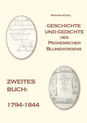 Geschichte und Gedichte des Pegnesischen Blumenordens von Kügel,  Werner