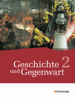 Geschichte und Gegenwart – Geschichtswerk für differenzierende Schulformen in Nordrhein-Westfalen u.a. von Bodeck,  Jörn, Böhle,  Michael, Bröhenhorst,  Ulrich, Burger,  Daniel, Geßner,  Katharina, Hendig,  Bernd, Henselmeyer,  Ulrich, Jürgens,  Axel, Lendzian,  Hans-Jürgen, Meyer,  Lars, Schein,  Mona